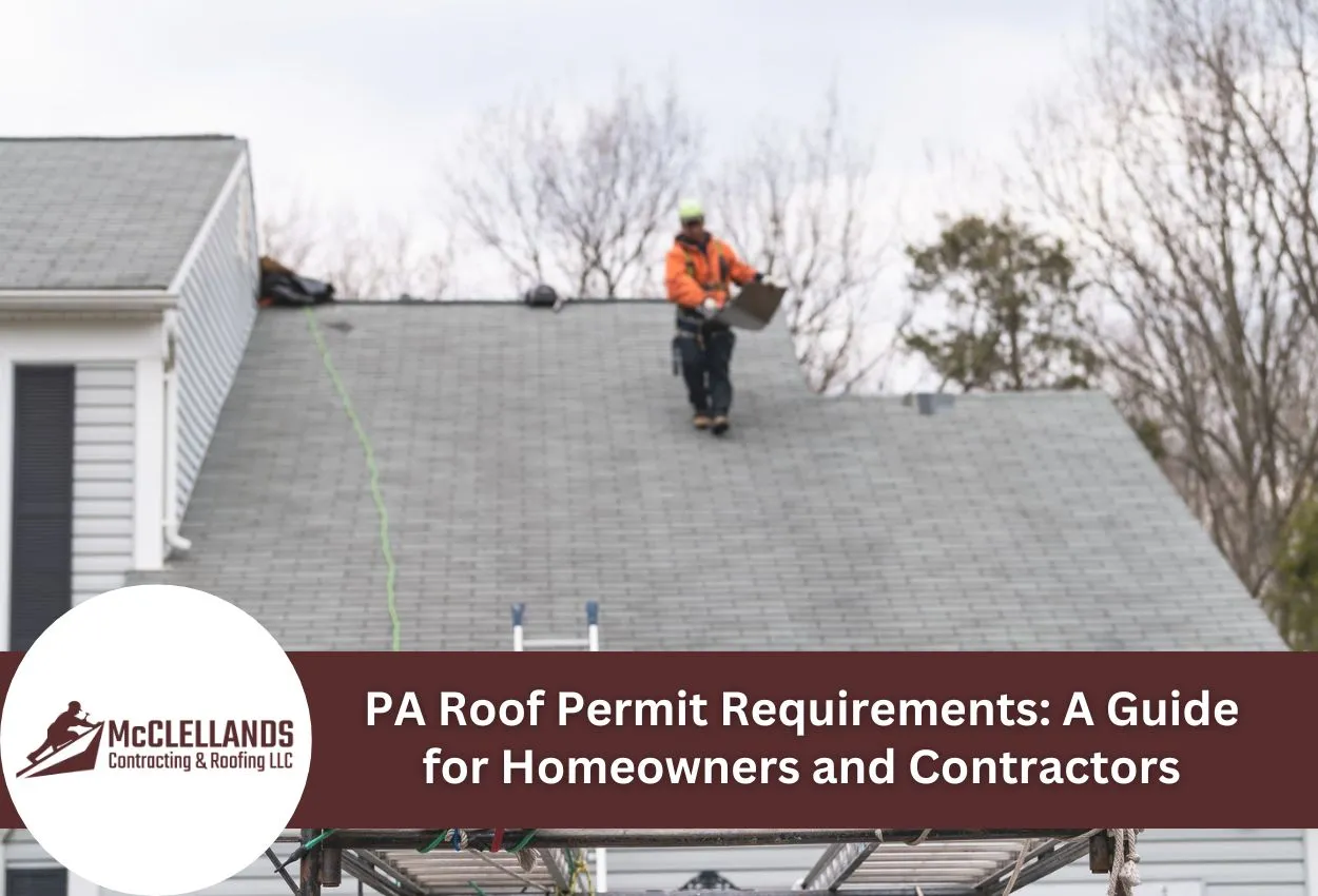 PA Roof Permit Requirements: A Guide for Homeowners and Contractors
