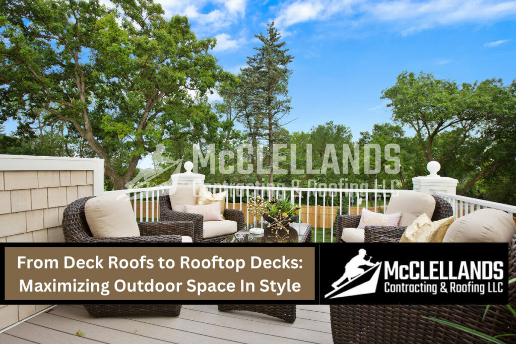 From Deck Roofs To Rooftop Decks: Maximizing Outdoor Space In Style