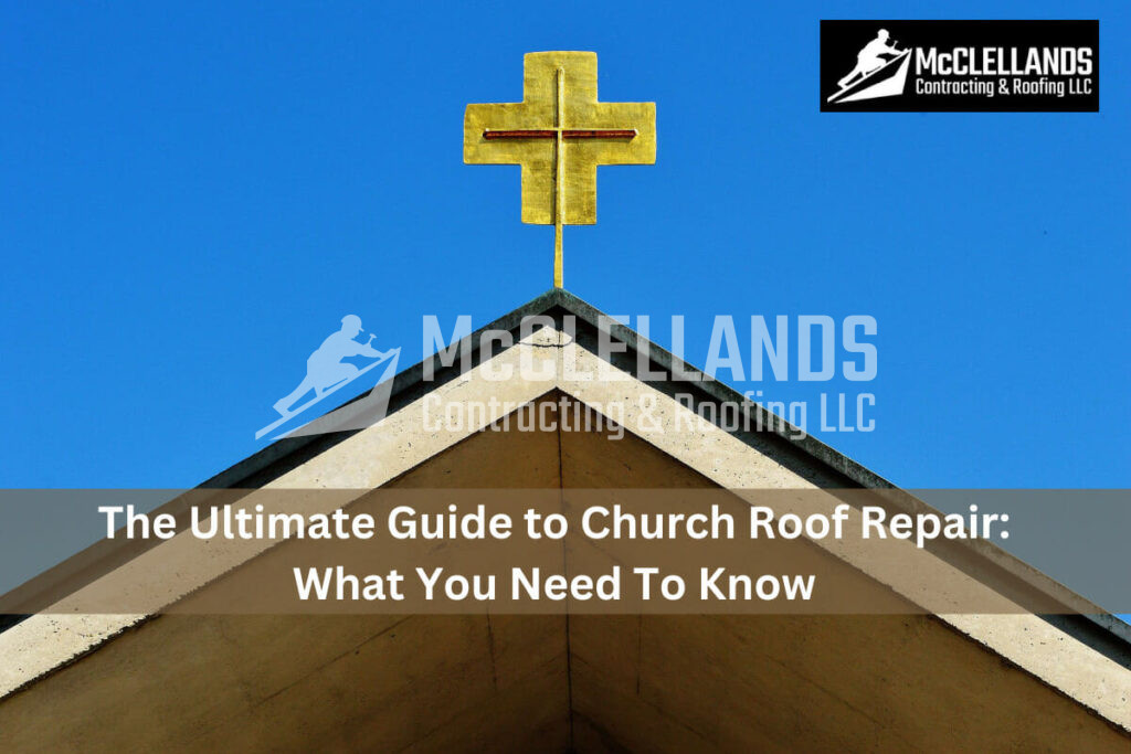 The Ultimate Guide To Church Roof Repair: What You Need To Know