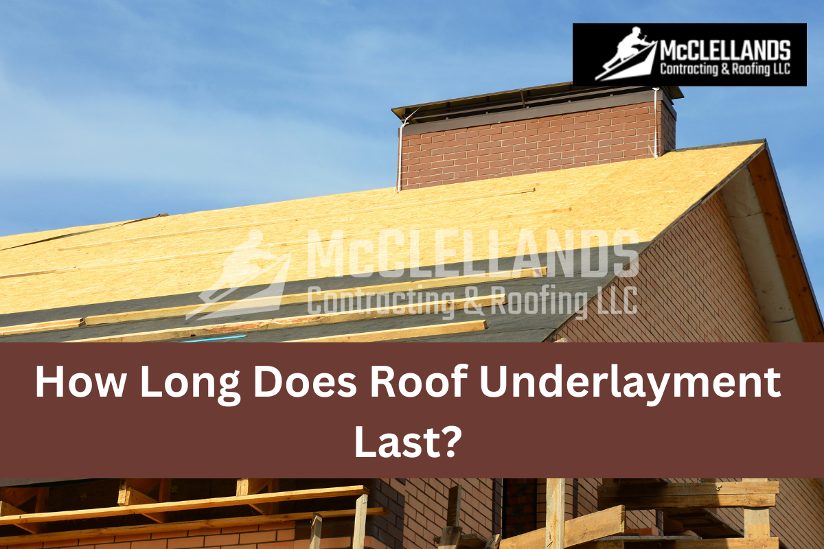 How Long Does Roof Underlayment Last?