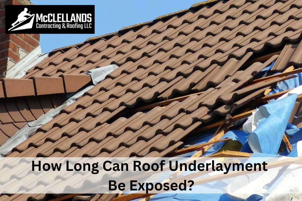 How Long Can Roof Underlayment Be Exposed?