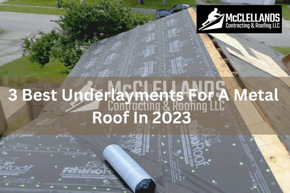 3 Best Underlayments For A Metal Roof In 2023