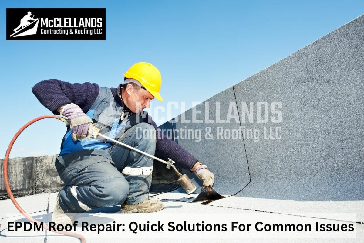 EPDM Roof Repair: Fast Solutions For Common Issues