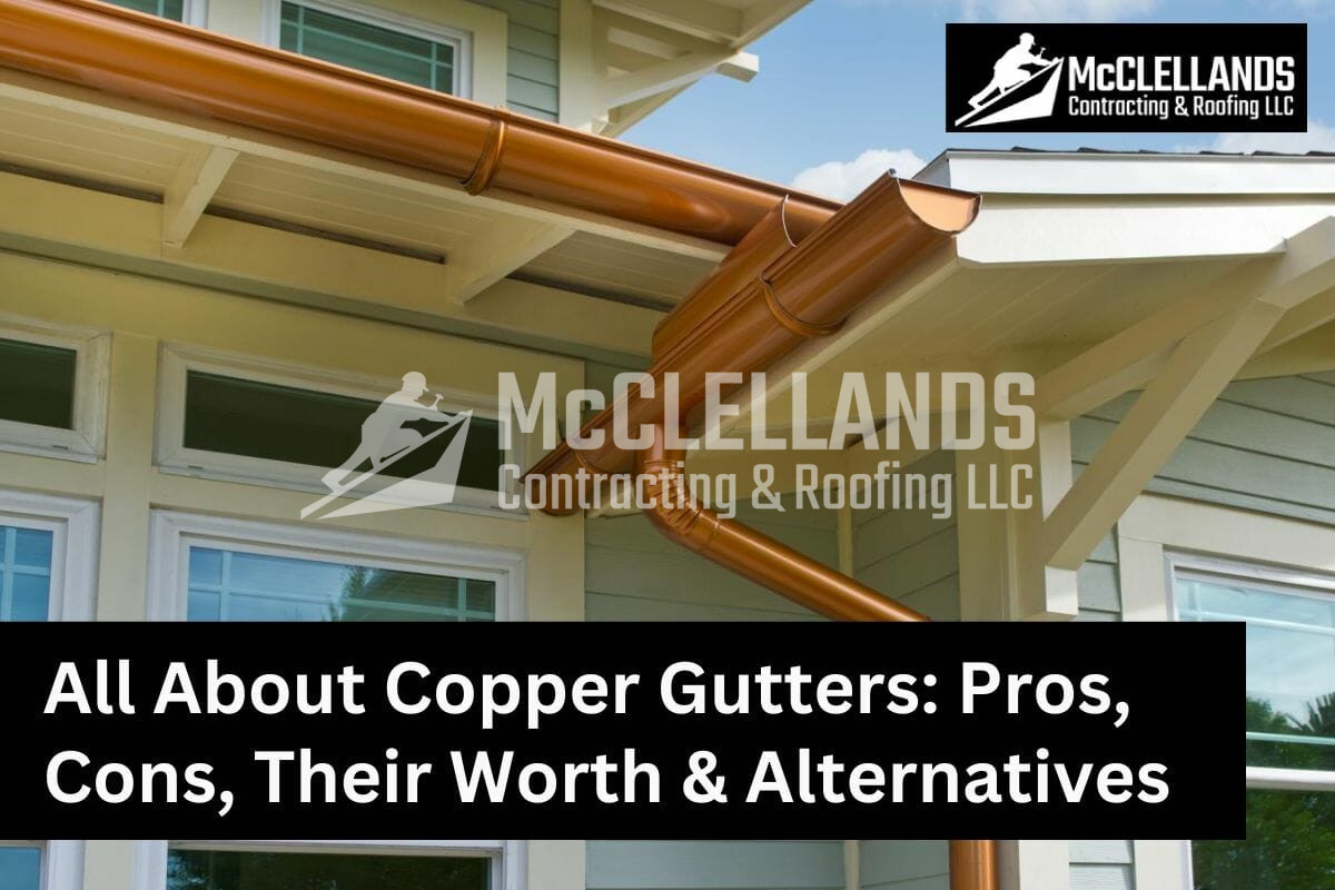 All About Copper Gutters: Pros, Cons, Their Worth & Alternatives