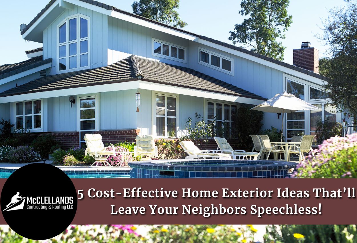 5 Cost-Effective Home Exterior Ideas That’ll Leave Your Neighbors Speechless!