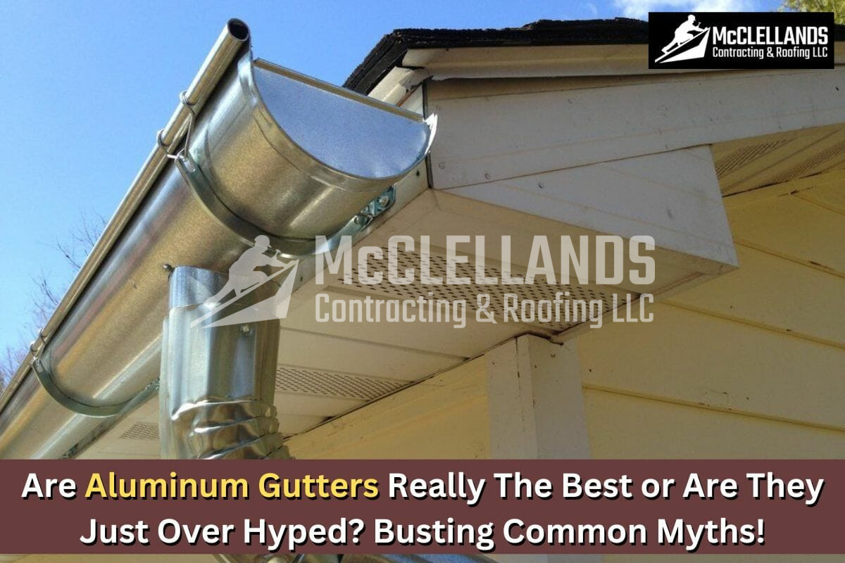 Are Aluminum Gutters Really Good, Or Just Hype?