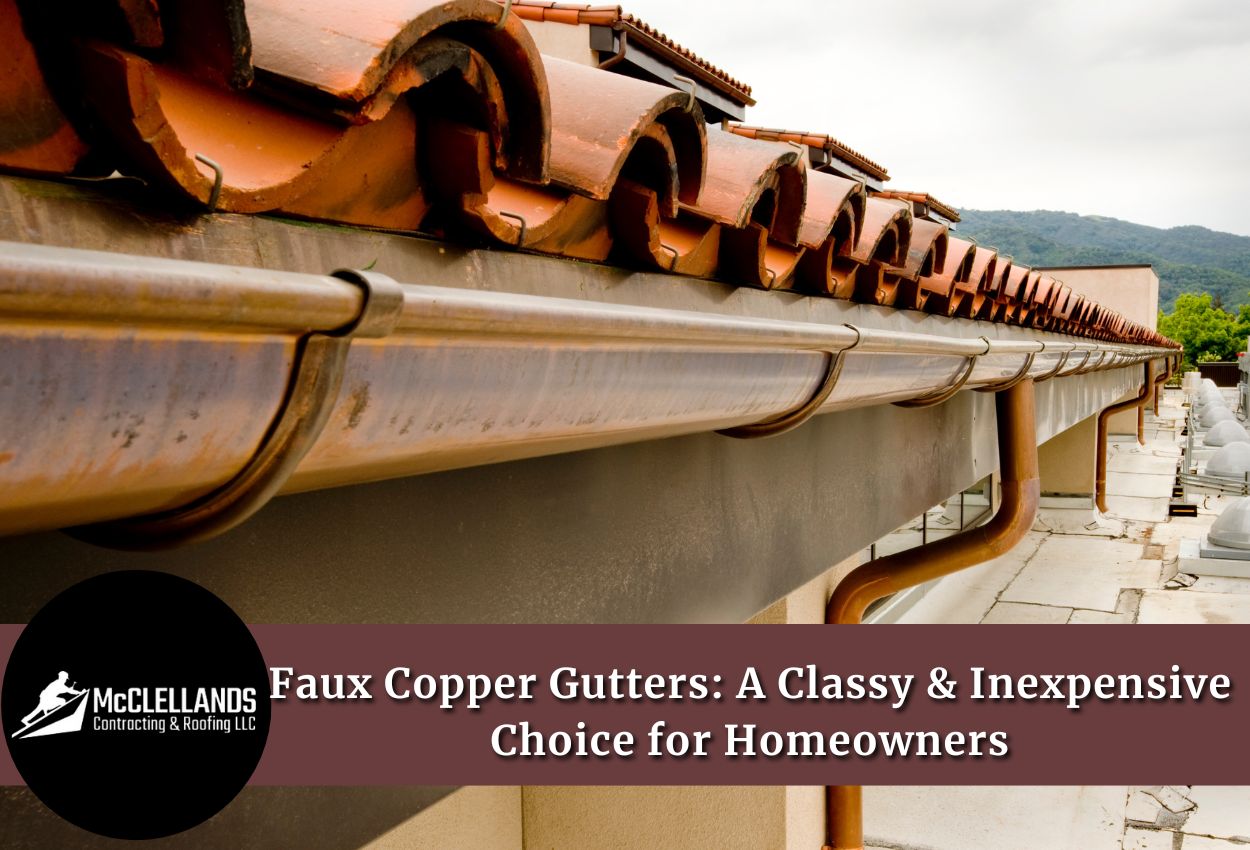 Faux Copper Gutters: A Classy & Inexpensive Choice for Homeowners