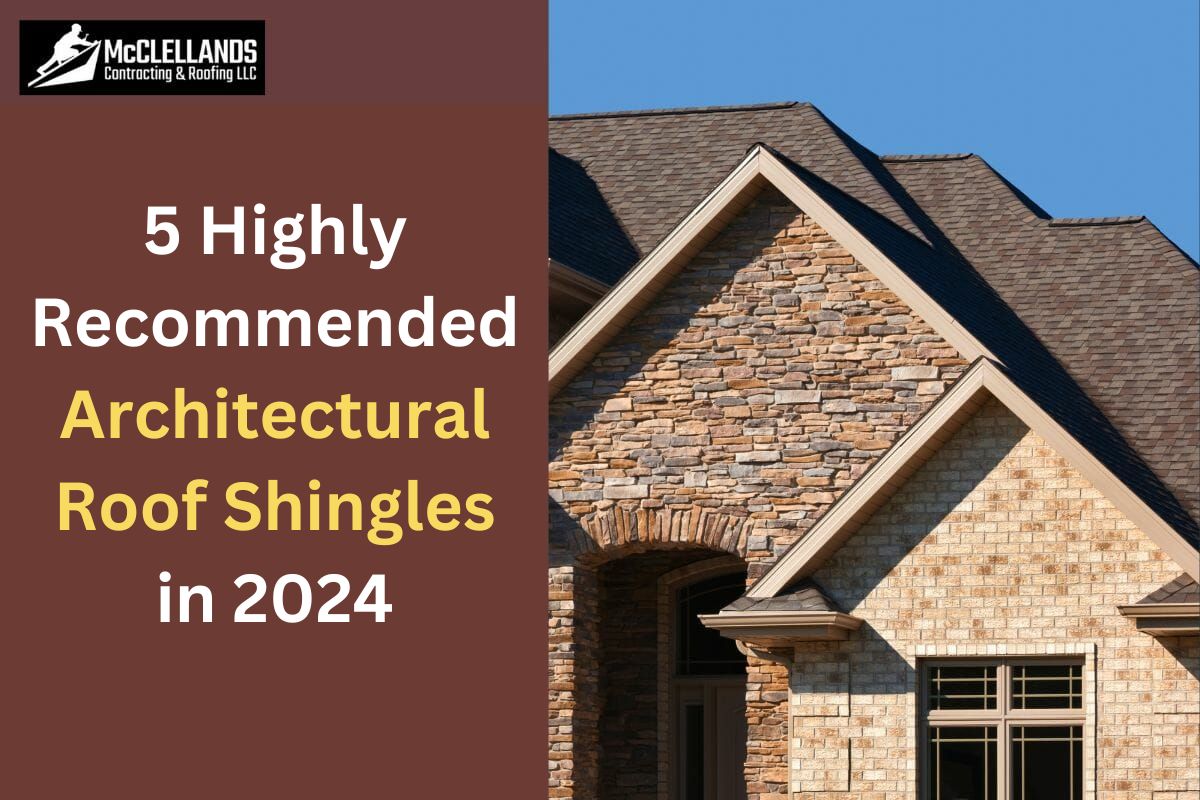 5 Highly Recommended Architectural Roof Shingles In 2024