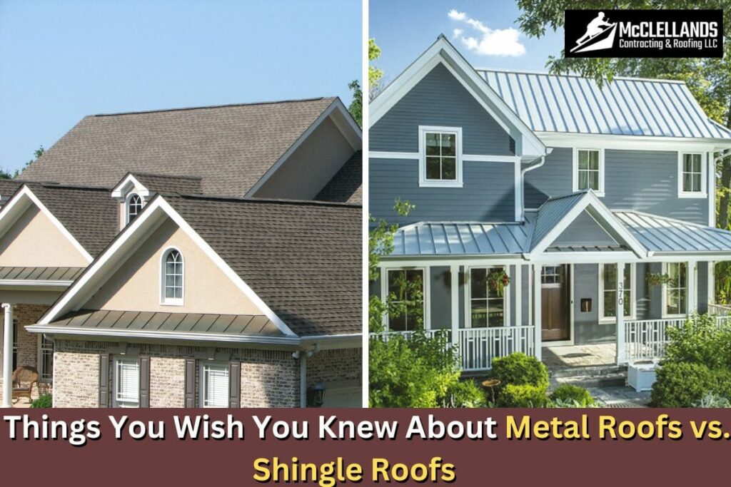 4 Things You Wish You Knew About Metal Roofs Vs. Shingle Roofs