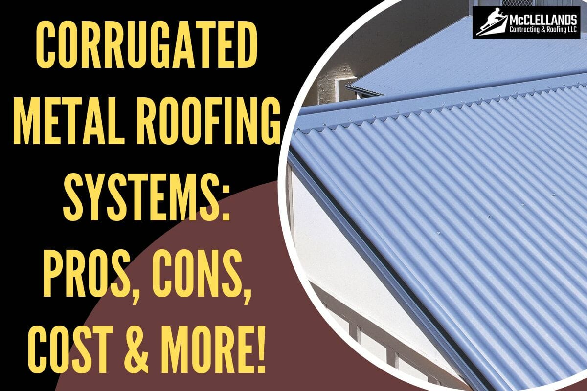 Corrugated Metal Roofing Systems: Pros, Cons, Cost & More!