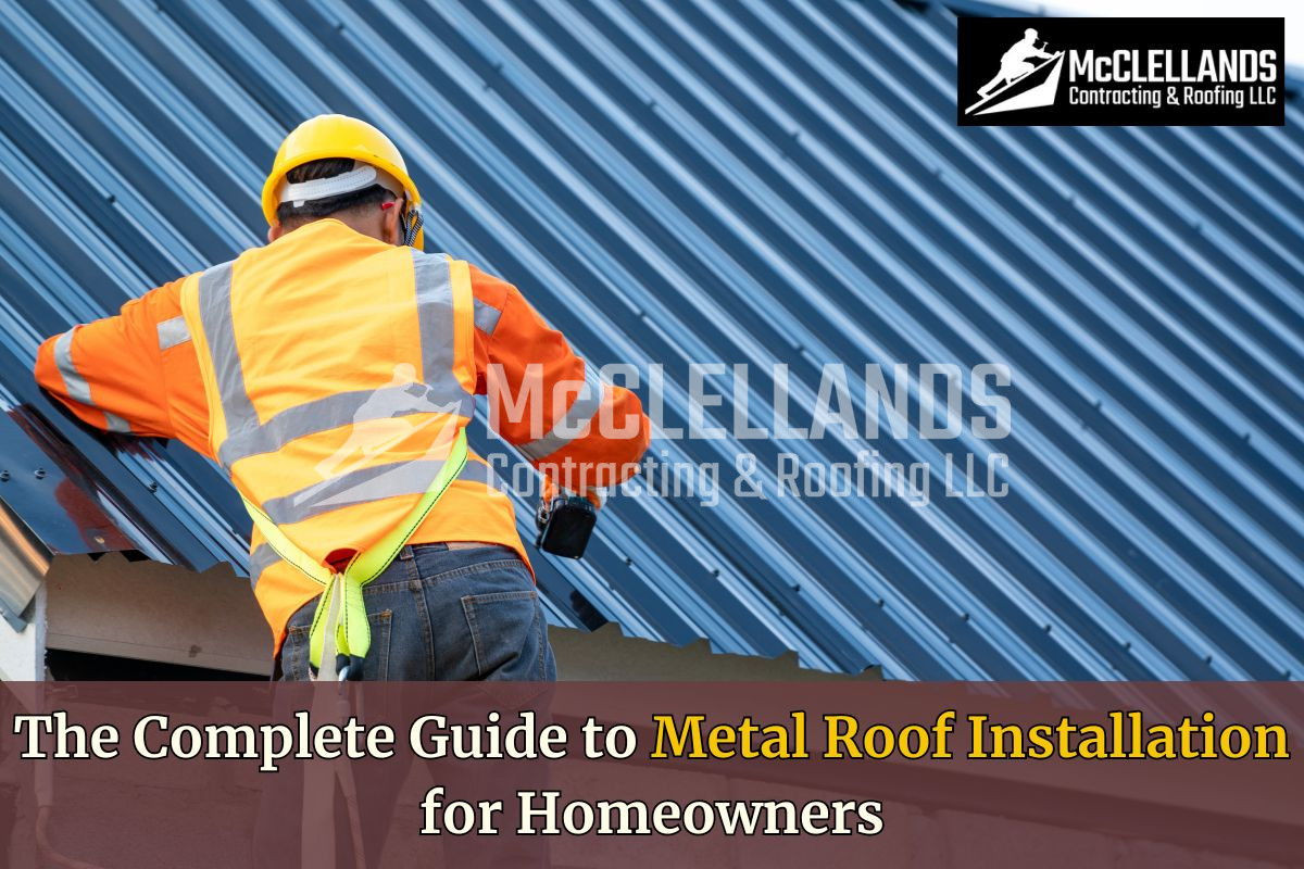 The Complete Guide To Metal Roof Installation For Homeowners