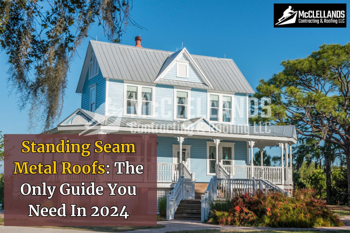 Standing Seam Metal Roofs: The Only Guide You Need In 2024