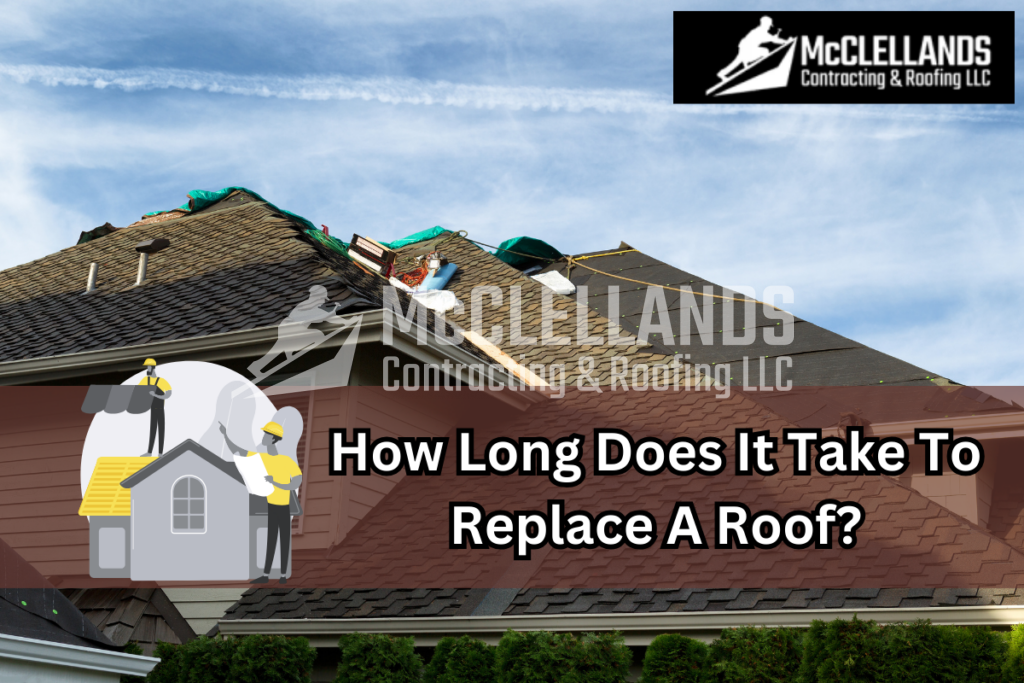 How Long Does It Take To Replace A Roof?