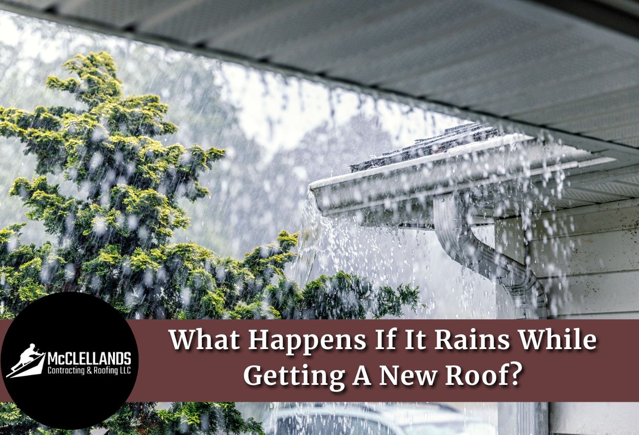 What Happens If It Rains While Getting A New Roof?