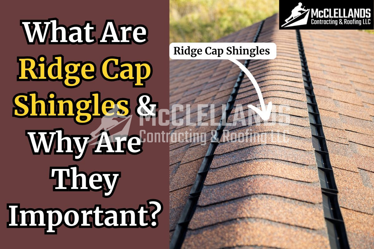 What Are Ridge Cap Shingles & Why Are They Important?