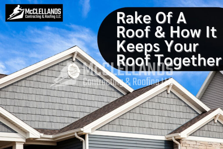 Rake Rooof What The Rake Of A Roof Is & How It Keeps Your Roof Together
