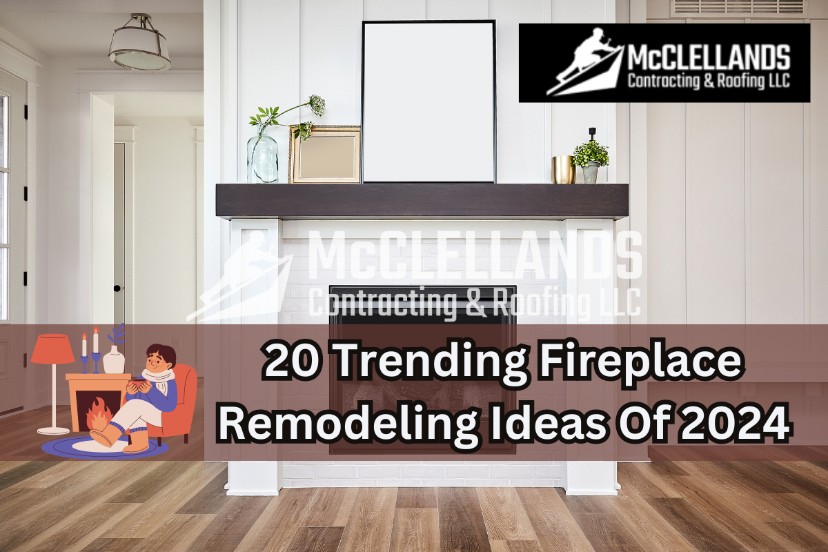 20 Trending Fireplace Remodeling Ideas Of 2024