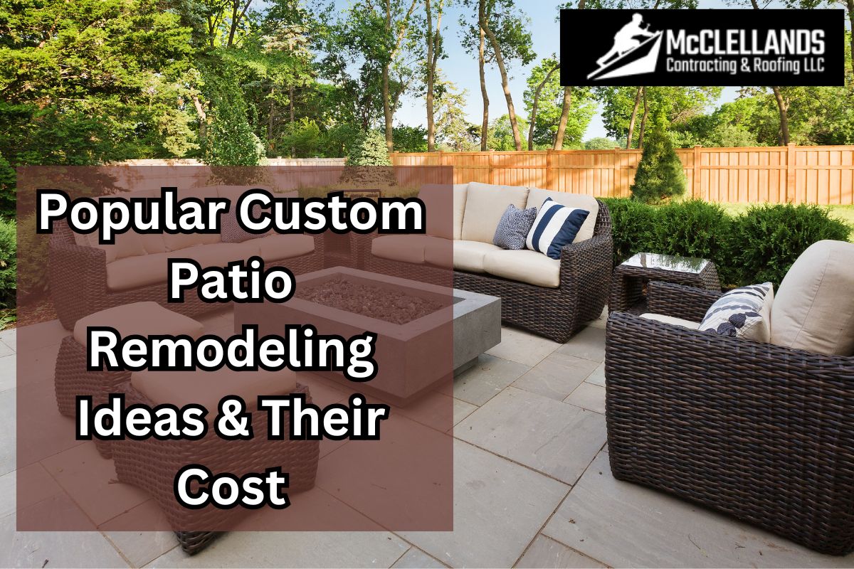 Popular Custom Patio Remodeling Ideas & Their Cost