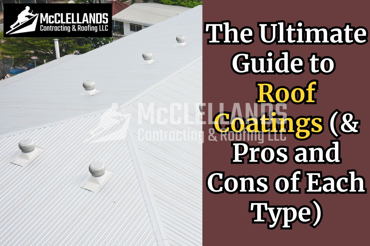 The Ultimate Guide to Roof Coatings (& Pros and Cons of Each Type)