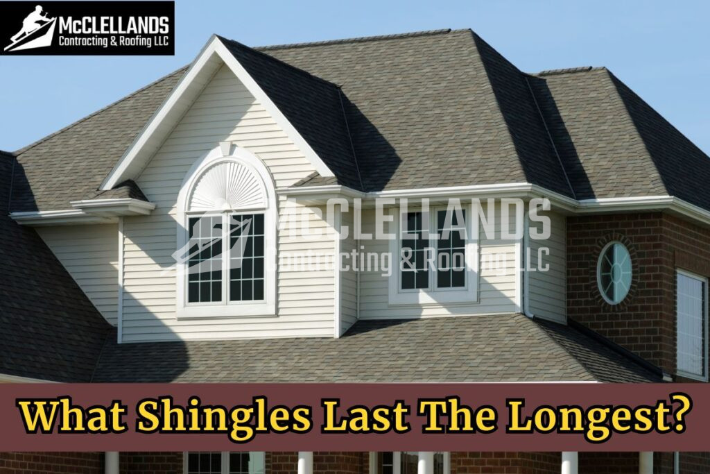 What Shingles Last The Longest