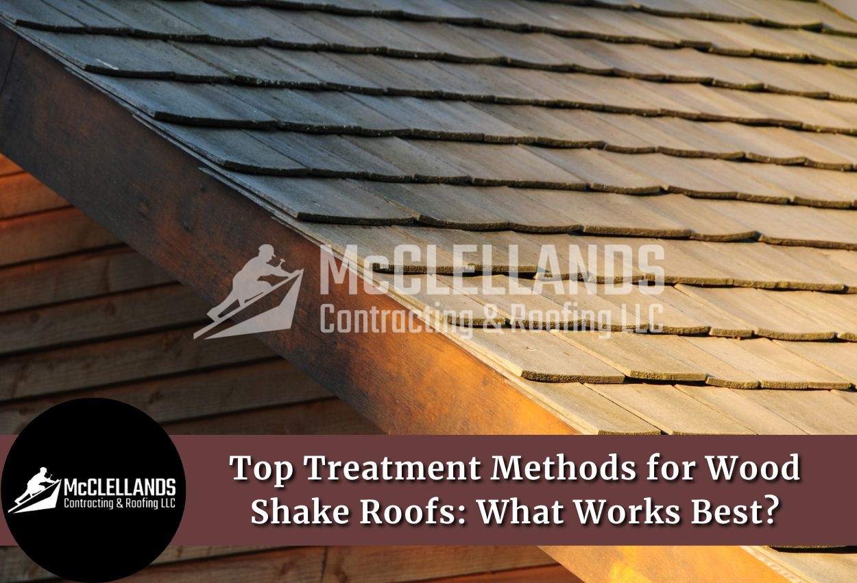 Top Treatment Methods for Wood Shake Roofs: What Works Best?