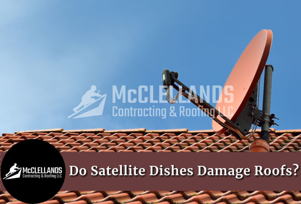 Do Satellite Dishes Damage Roof