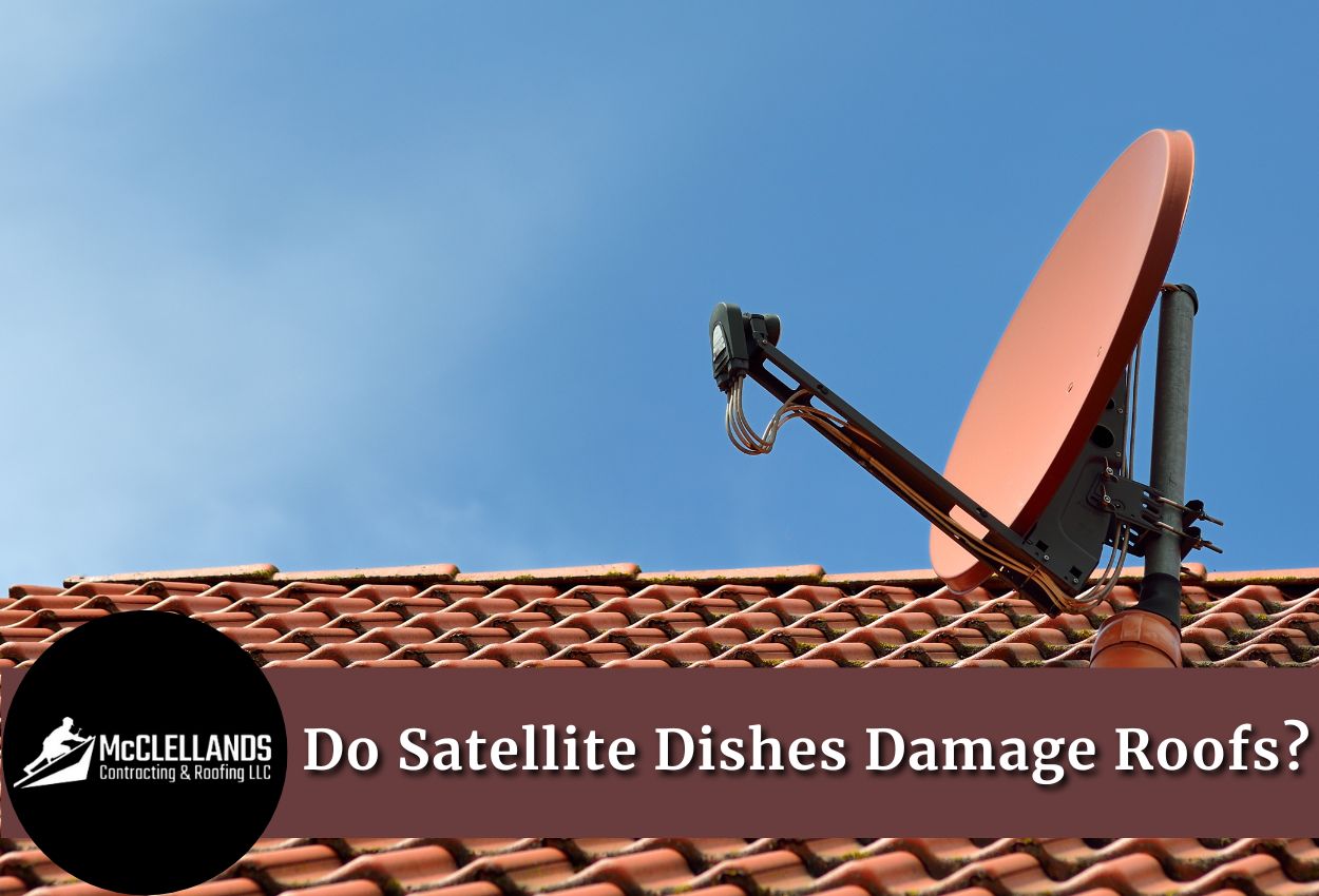 Do Satellite Dishes Damage Roofs​?