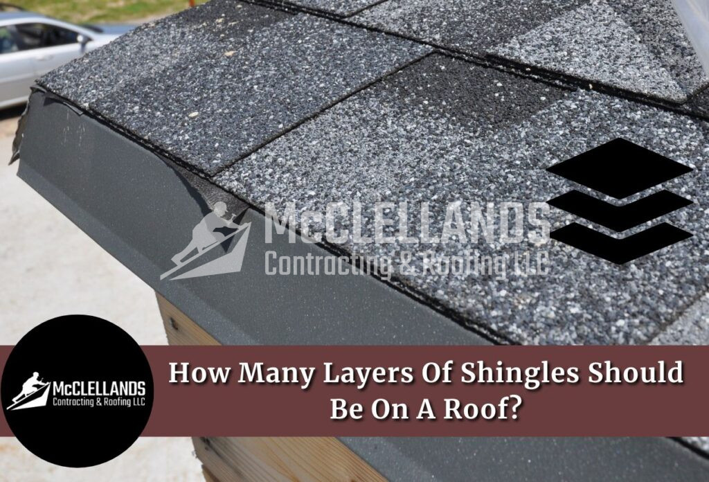 How Many Layers Of Shingles Should Be On A Roof