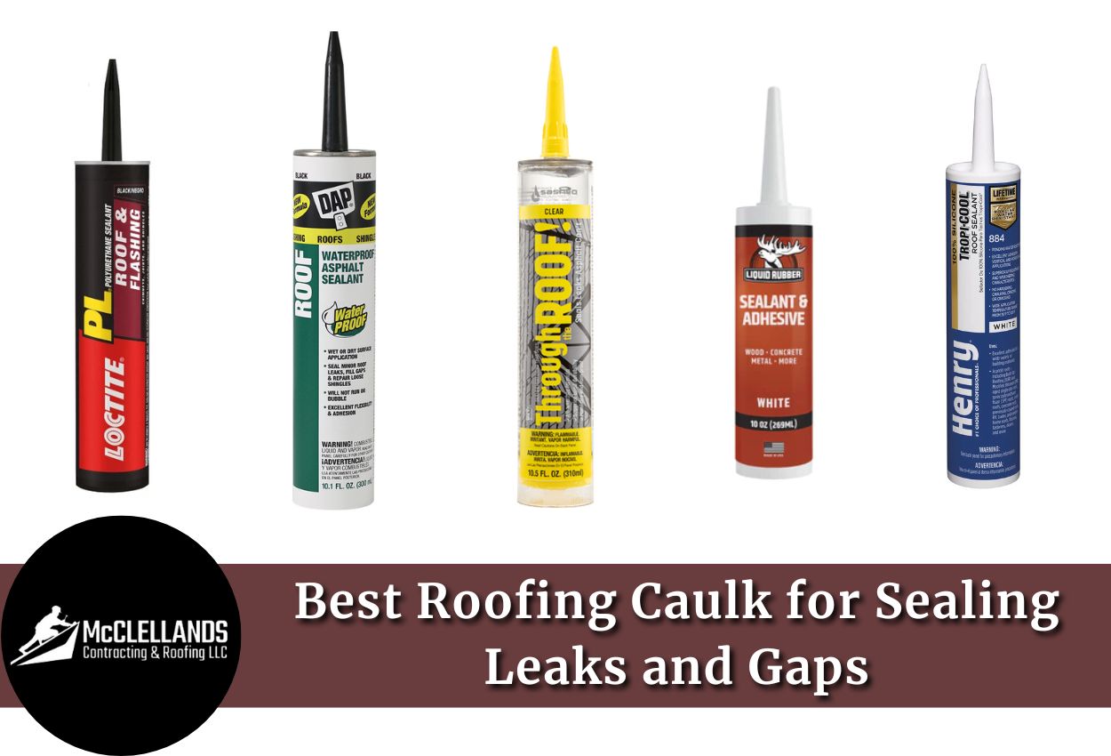 Best Roofing Caulk for Sealing Leaks and Gaps