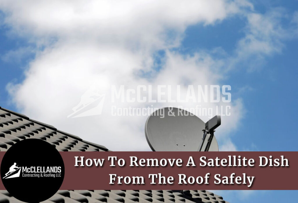 Remove Satellite Dish From Roof