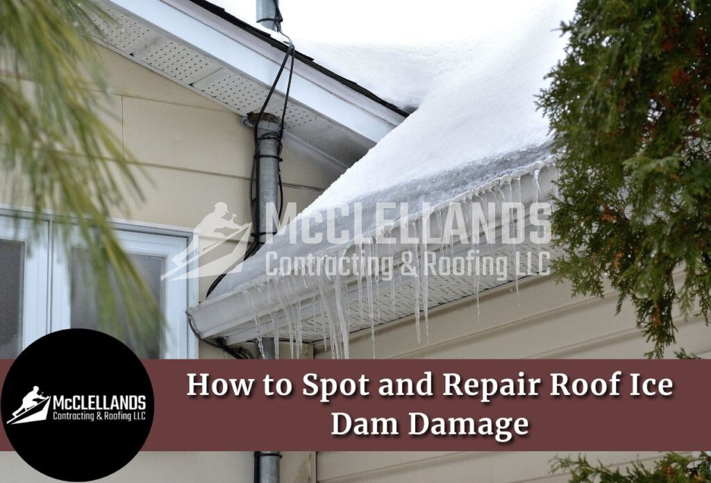 How To Spot And Repair Roof Ice Dam Damage