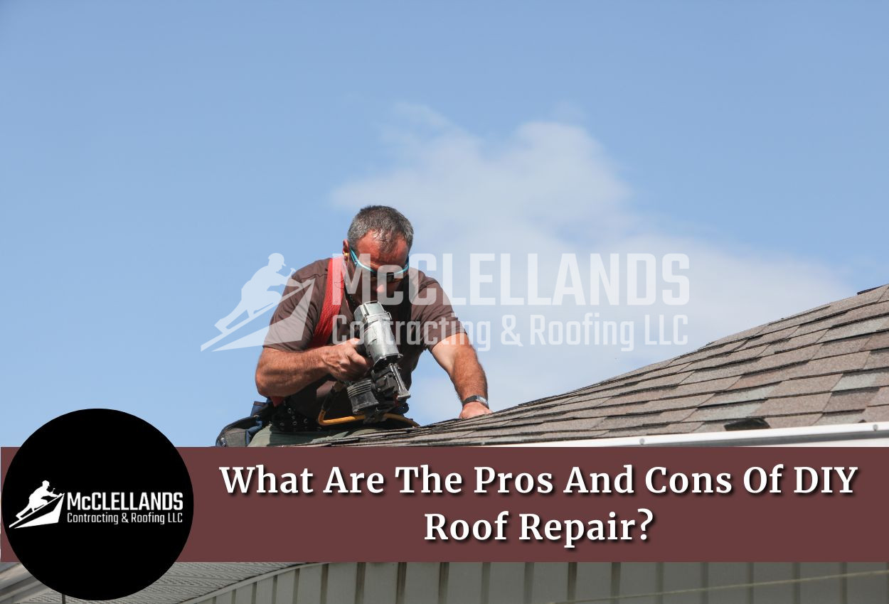 What Are The Pros And Cons Of DIY Roof Repair?