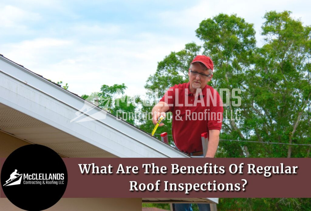 Benefits Of Regular Roof Inspections