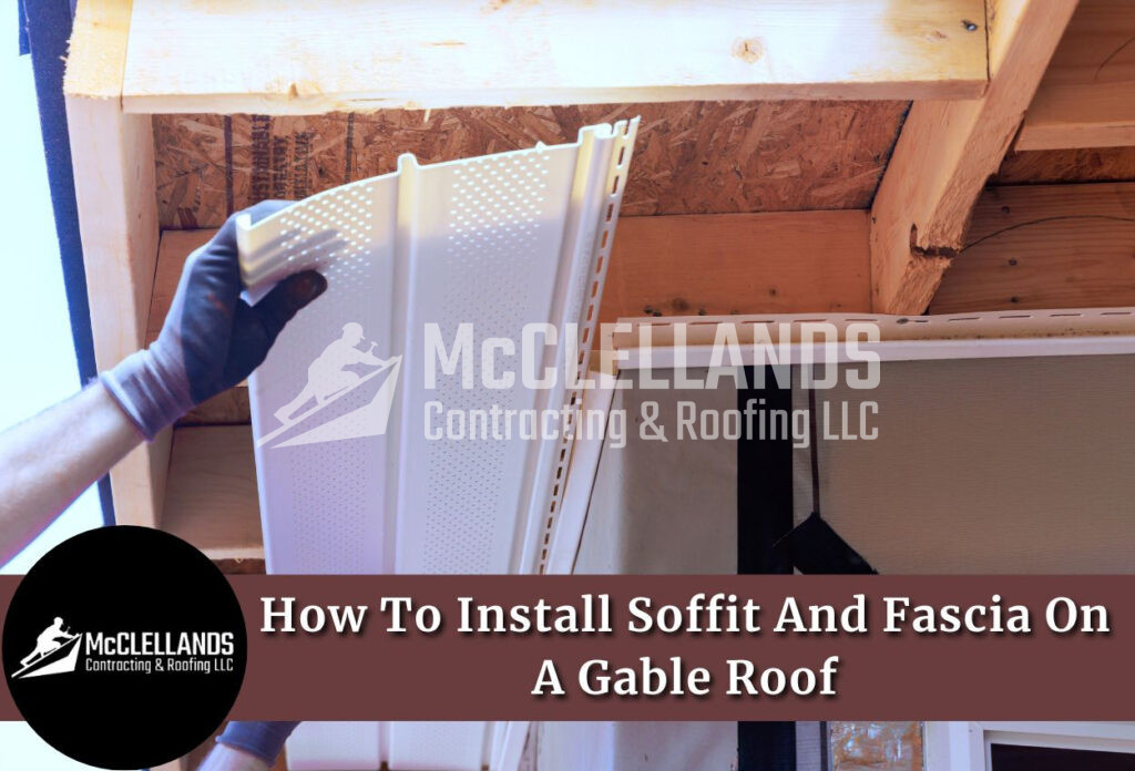 How To Install Soffit And Fascia On A Gable Roof