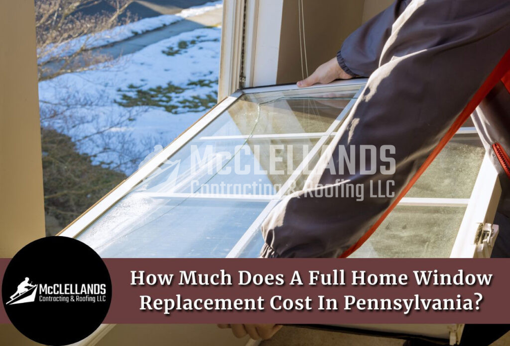 Window Replacement Cost In Pennsylvania
