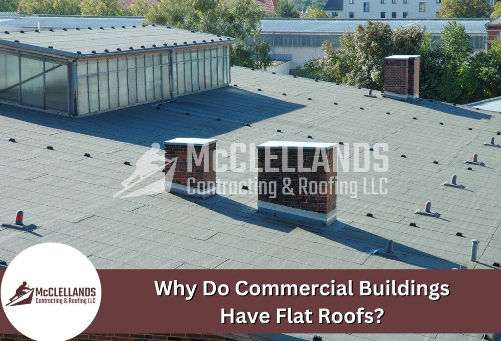 Why Do Commercial Buildings Have Flat Roofs?