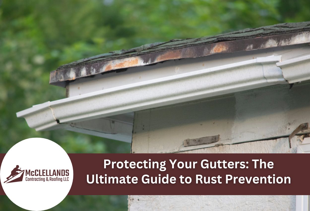 Protecting Your Gutters: The Ultimate Guide to Rust Prevention