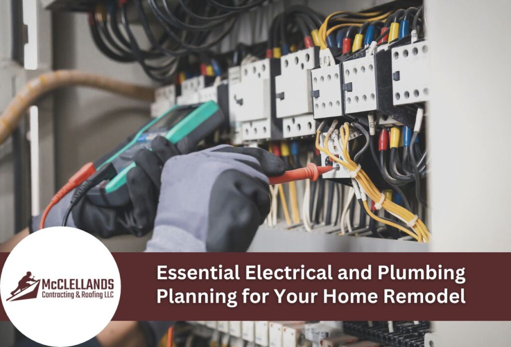 Essential Electrical And Plumbing Planning For Your Home Remodel