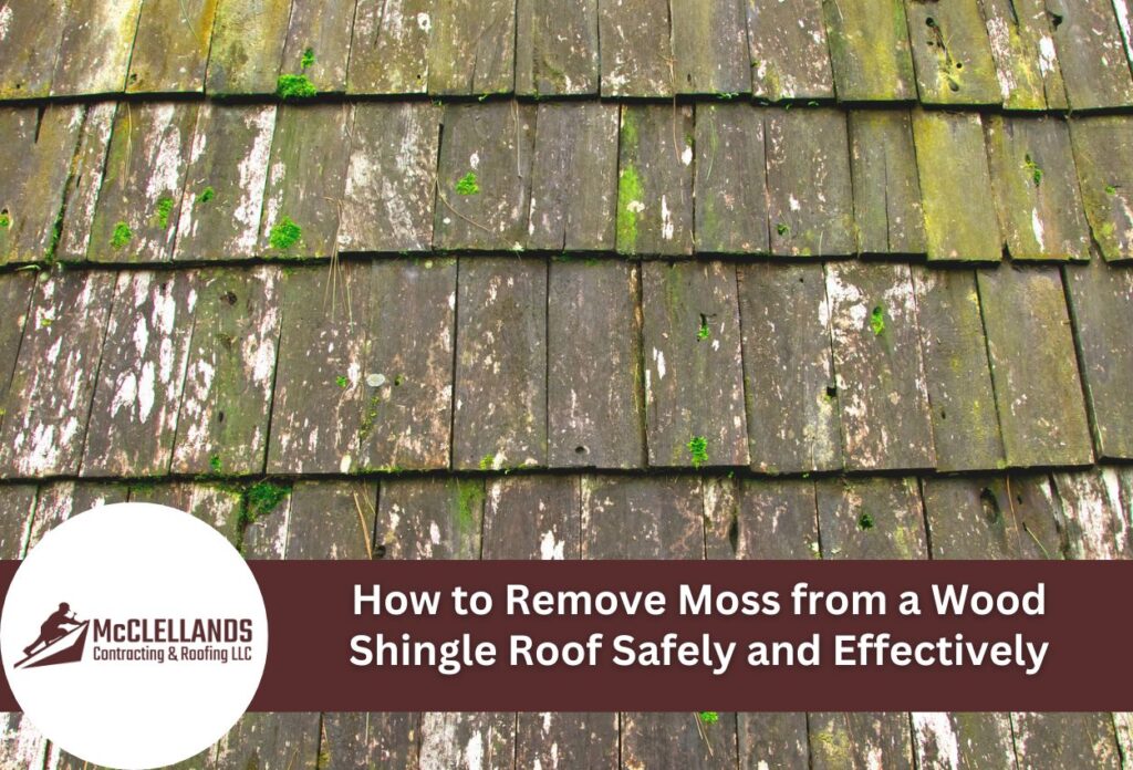 How To Remove Moss From A Wood Shingle Roof Safely And Effectively