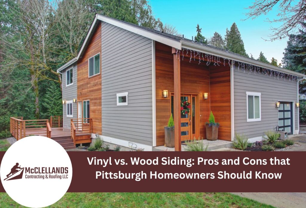 Vinyl Vs. Wood Siding: Pros And Cons That Pittsburgh Homeowners Should Know