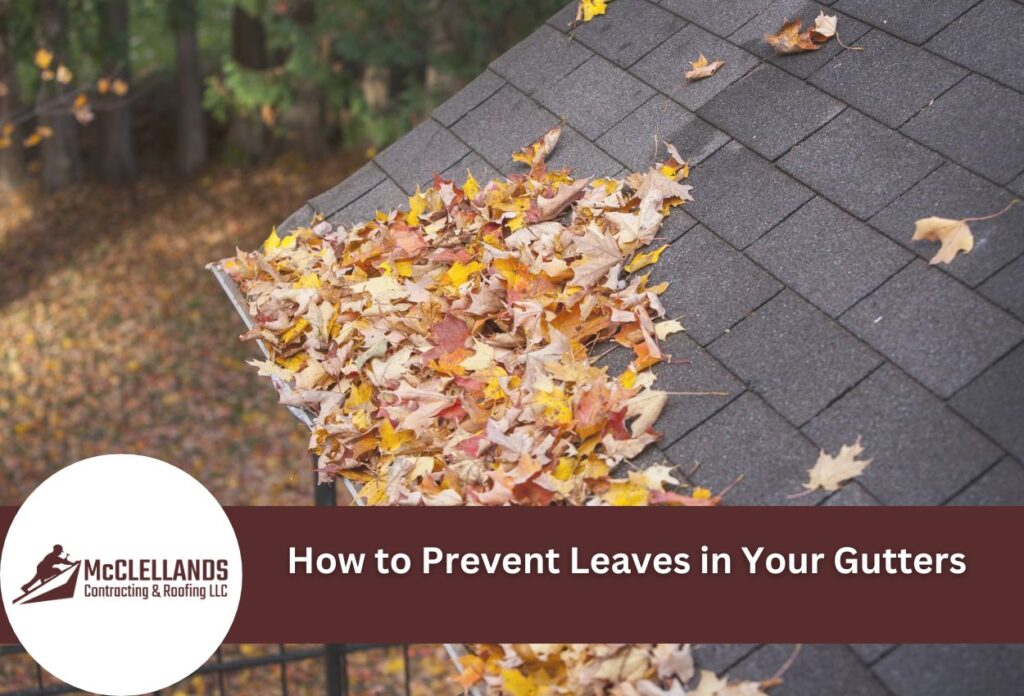 How To Prevent Leaves In Your Gutters