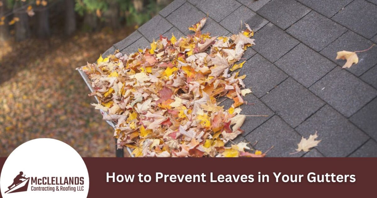How to Prevent Leaves in Your Gutters