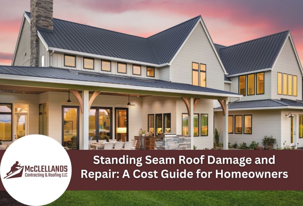 Standing Seam Roof Damage And Repair: A Cost Guide For Homeowners