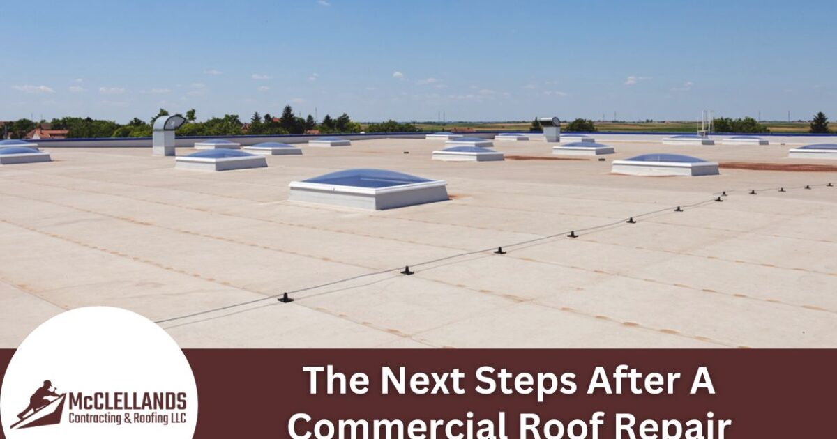 The Next Steps After A Commercial Roof Repair