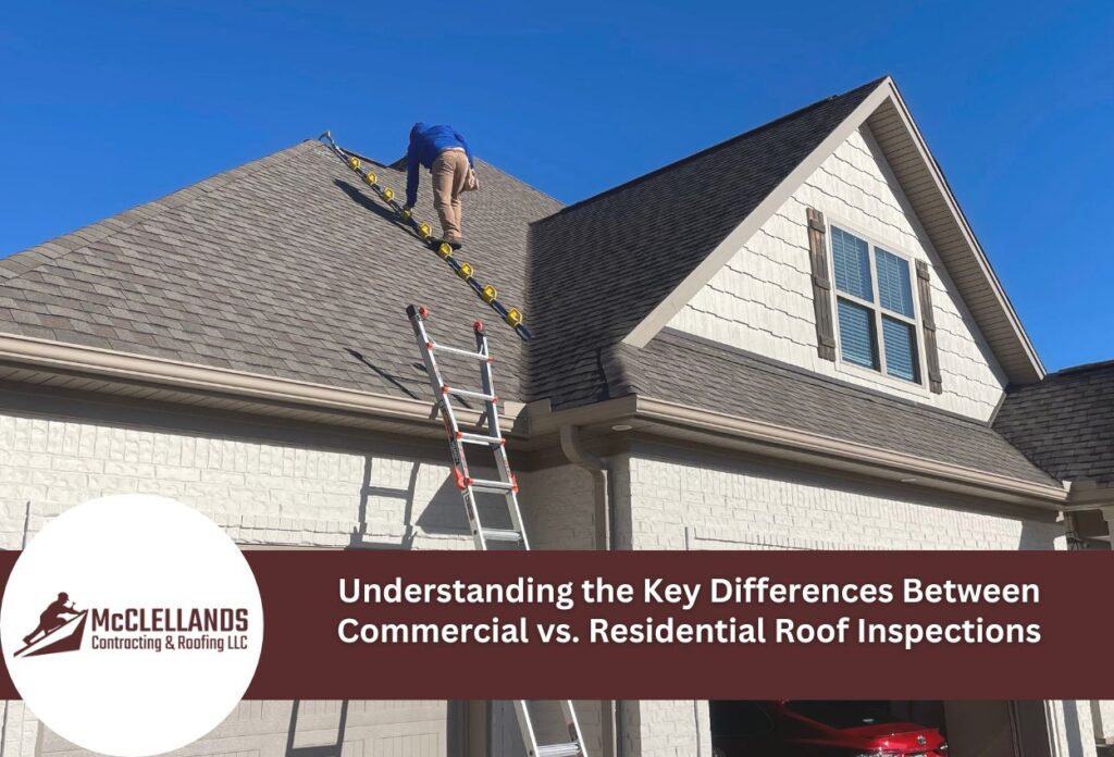 Understanding The Key Differences Between Commercial Vs. Residential Roof Inspections