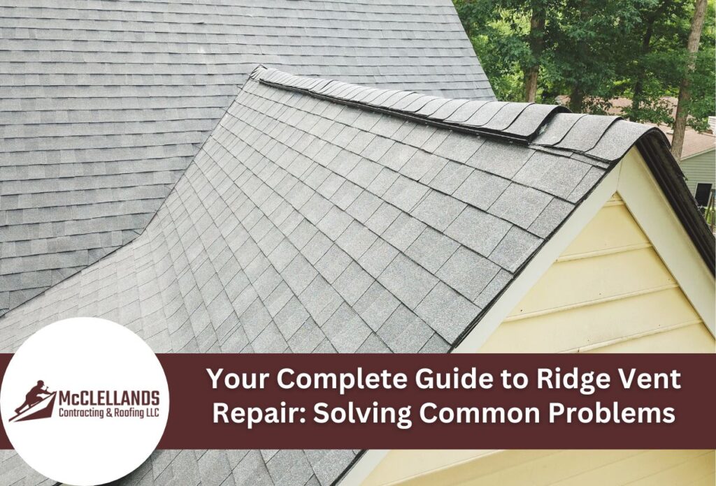 Your Complete Guide To Ridge Vent Repair: Solving Common Problems