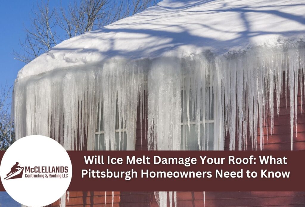 Will Ice Melt Damage Your Roof: What Pittsburgh Homeowners Need To Know