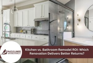 Kitchen Vs. Bathroom Remodel Roi: Which Renovation Delivers Better Returns?