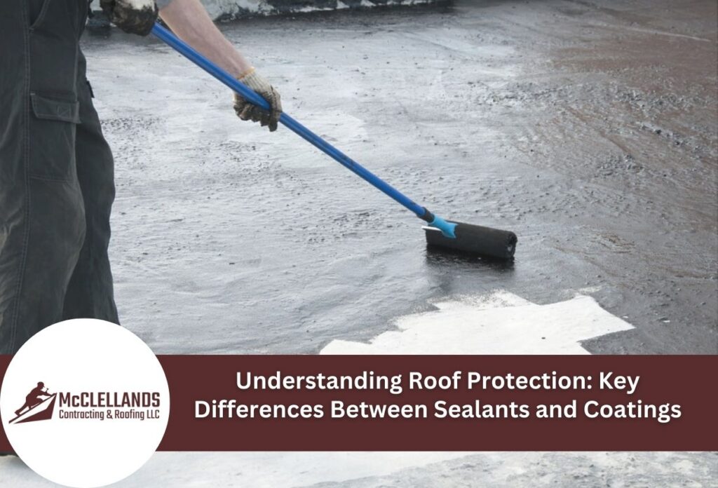 Understanding Roof Protection: Key Differences Between Sealants And Coatings